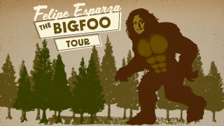 Felipe Esparza - The Bigfoo Tour