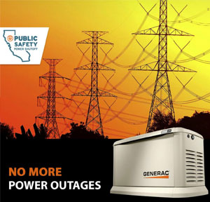 Power shutoffs are happening. Do you have backup power? Find out how a Generac home standby generator can help protect your family and home.
