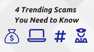 Trending Scams You Need to Know