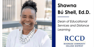 RCCD Welcomes Shawna Bú Shell, Ed.D., as Dean of Educational Services and Distance Learning By External Relations & Strategic Communications on May 08, 2023 ​The Riverside Community College District (RCCD) is excited to announce the arrival of Shawna Bú Shell, Ed.D., as the new Dean of Educational Ser... View Story
