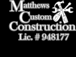 general contractor riverside Matthews Custom Construction