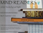 Mind Readers: artists' books by Gail Wight on view at Bowes Art & Architecture Library